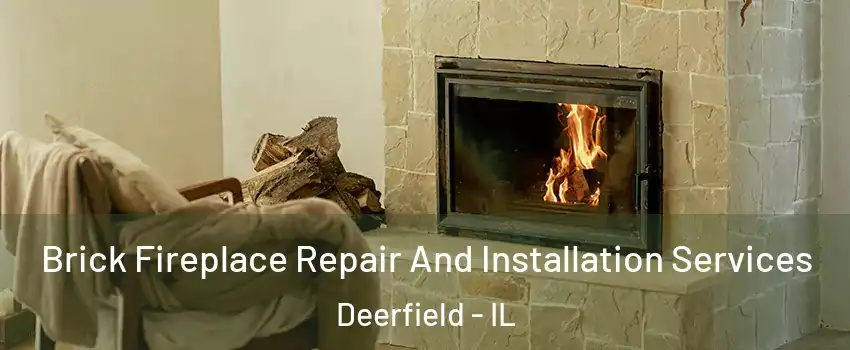  Brick Fireplace Repair And Installation Services Deerfield - IL