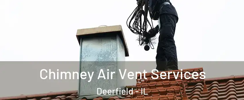 Chimney Air Vent Services Deerfield - IL