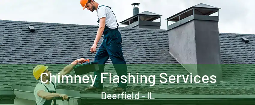  Chimney Flashing Services Deerfield - IL