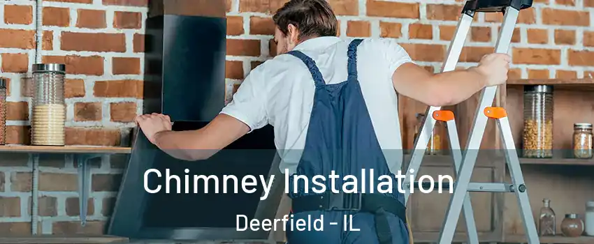  Chimney Installation Deerfield - IL