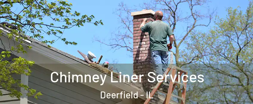  Chimney Liner Services Deerfield - IL