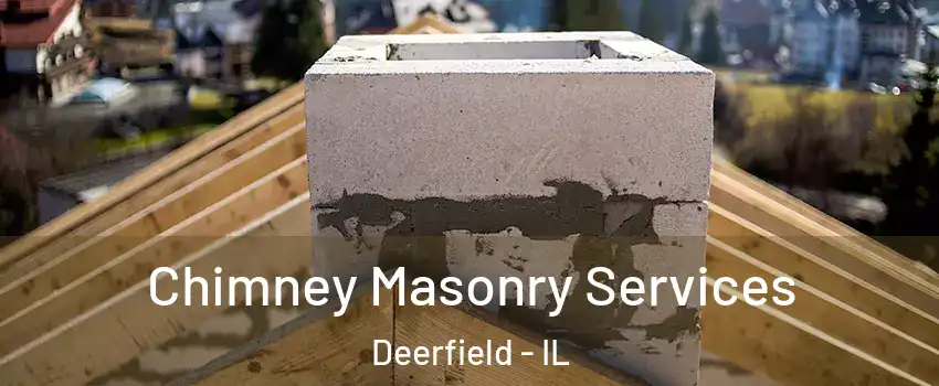  Chimney Masonry Services Deerfield - IL