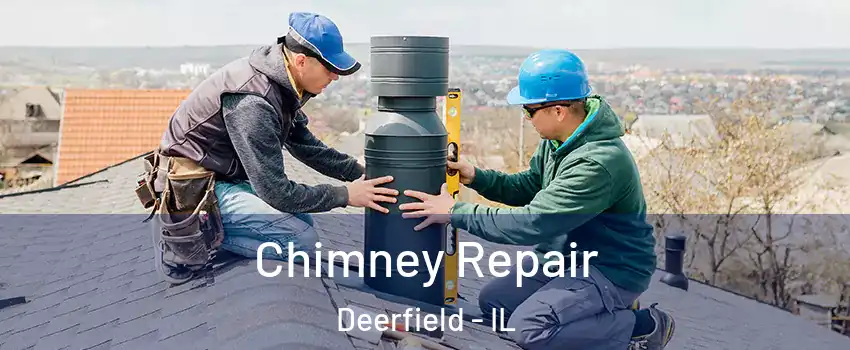  Chimney Repair Deerfield - IL