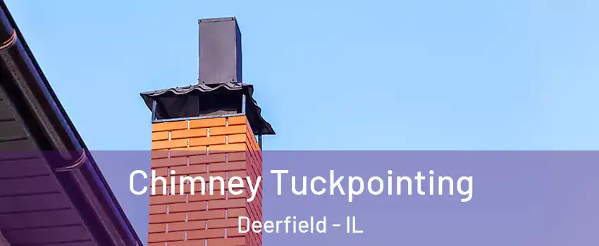  Chimney Tuckpointing Deerfield - IL