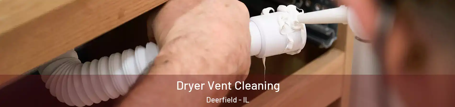  Dryer Vent Cleaning Deerfield - IL