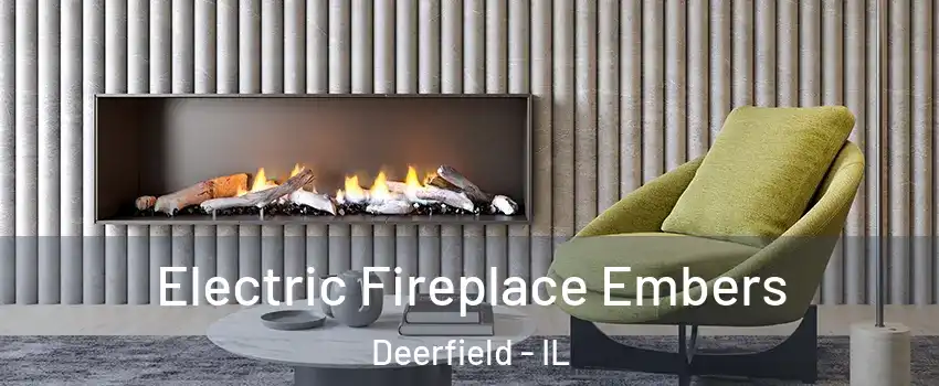  Electric Fireplace Embers Deerfield - IL