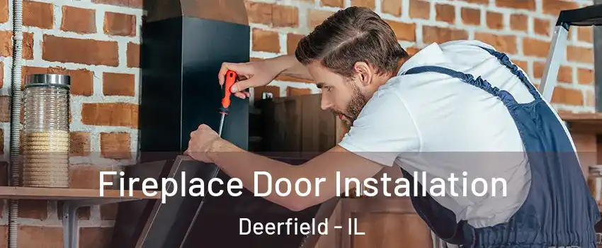  Fireplace Door Installation Deerfield - IL