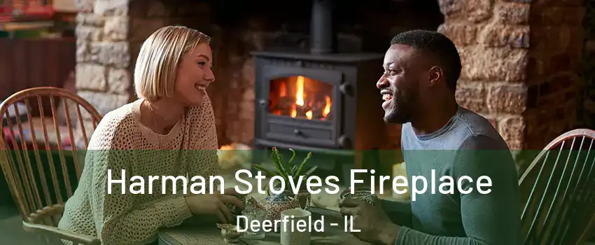  Harman Stoves Fireplace Deerfield - IL