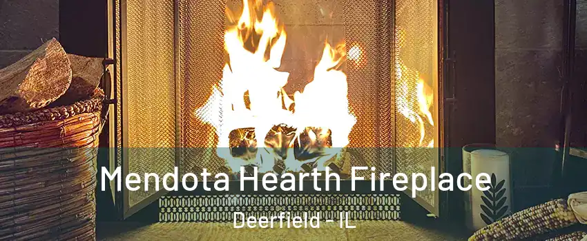  Mendota Hearth Fireplace Deerfield - IL