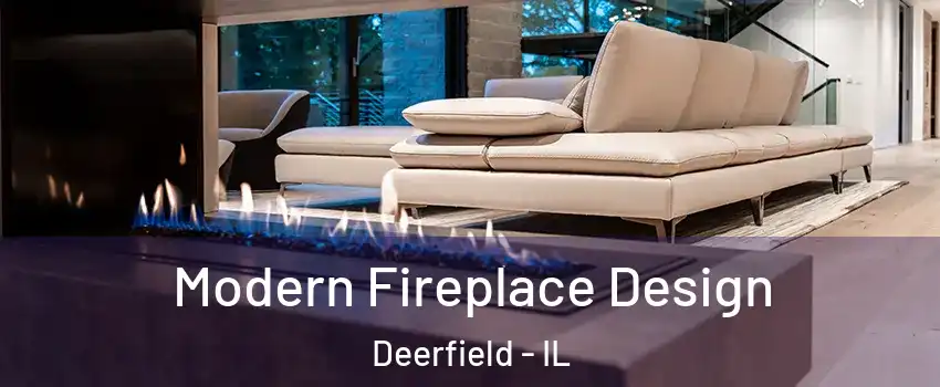  Modern Fireplace Design Deerfield - IL