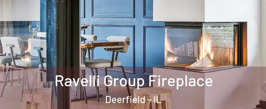  Ravelli Group Fireplace Deerfield - IL