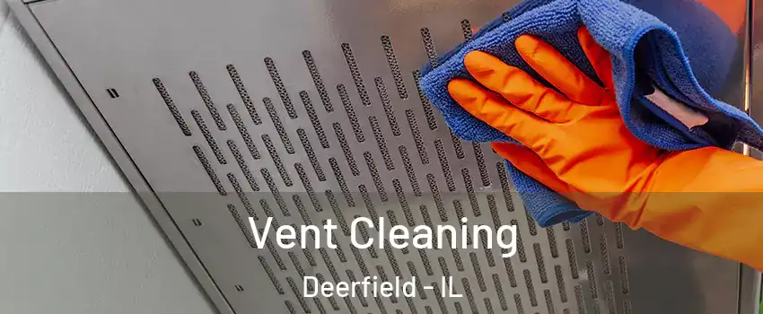  Vent Cleaning Deerfield - IL